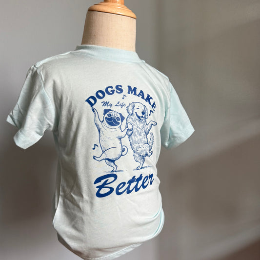 Dogs Make My Life Better Tee